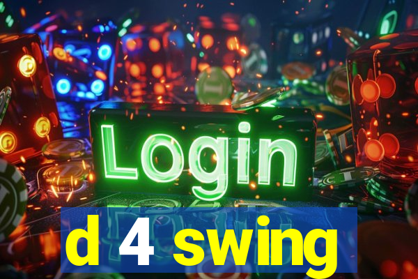 d 4 swing